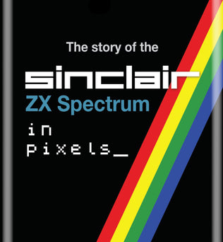 The story of the ZX Spectrum in pixels_ VOLUME 1 - Fusion Retro Books